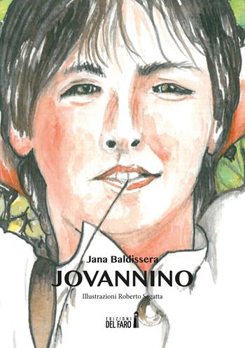Jovannino - Jana Baldissera - Libro Edizioni del Faro 2017 | Libraccio.it