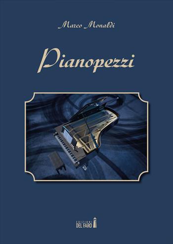 Pianopezzi - Marco Monaldi - Libro Edizioni del Faro 2018 | Libraccio.it