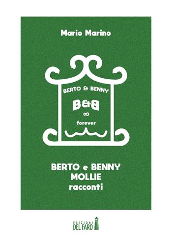 Berto & Benny. Mollie - Mario Marino - Libro Edizioni del Faro 2018 | Libraccio.it