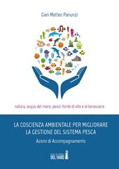 La coscienza ambientale per migliorare la gestione del sistema pesca. Azioni di accompagnamento