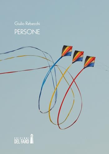 Persone - Giulio Rebecchi - Libro Edizioni del Faro 2019 | Libraccio.it