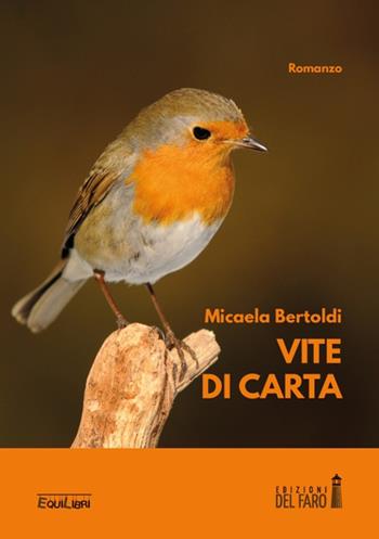 Vite di carta - Micaela Bertoldi - Libro Edizioni del Faro 2019, EquiLibri | Libraccio.it
