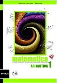 Matematica. Per la Scuola media. Vol. 1: Aritmetica - Gabriella Bori, Silvia Vivalda, Rita Martinelli - Libro Edidue 2010 | Libraccio.it