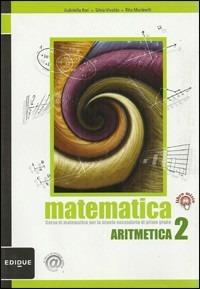 Matematica. Con espansione online. Vol. 2: Aritmetica - Gabriella Bori, Silvia Vivalda, Rita Martinelli - Libro Edidue 2010 | Libraccio.it