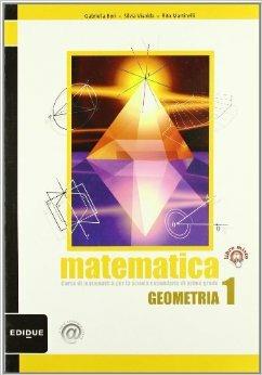 Matematica. Con espansione online. Vol. 1: Geometria - Gabriella Bori, Silvia Vivalda, Rita Martinelli - Libro Edidue 2010 | Libraccio.it