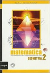 Matematica. Con espansione online. Vol. 2: Geometria.