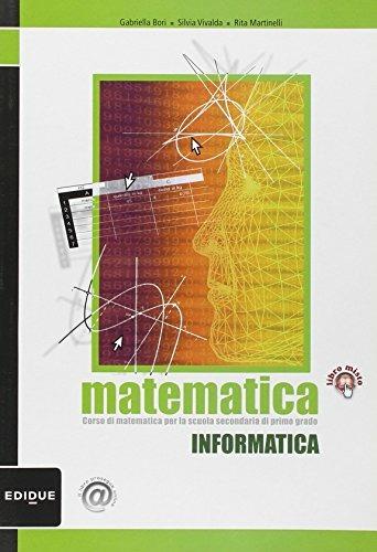 Matematica. Informatica. Con espansione online - Gabriella Bori, Silvia Vivalda, Rita Martinelli - Libro Edidue 2010 | Libraccio.it
