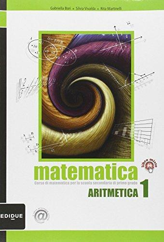 Matematica. Con espansione online. Vol. 1: Aritmetica-Informatica. - Gabriella Bori, Silvia Vivalda, Rita Martinelli - Libro Edidue 2010 | Libraccio.it