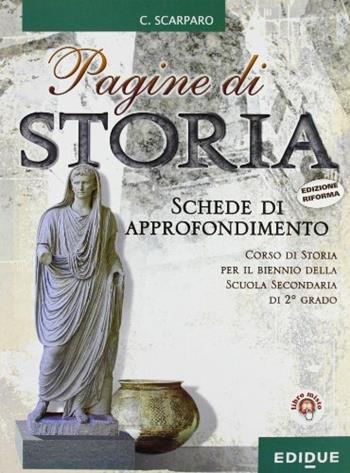 Pagine di storia. Approfondimenti e esercizi. Con espansione online - Claudia Scarparo - Libro Edidue 2010 | Libraccio.it