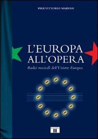 L'Europa all'Opera. Radici musicali dell'Unione Europea - P. Vittorio Marvasi - Libro Zecchini 2010, Musica e storia | Libraccio.it