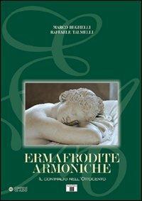 Ermafrodite armoniche. Il contralto nell'Ottocento. Con CD Audio - Marco Beghelli, Raffaele Talmelli - Libro Zecchini 2011 | Libraccio.it
