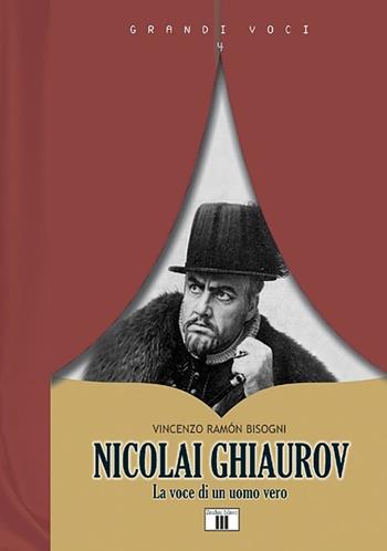 Nicolai Ghiaurov. La voce di un uomo vero - Vincenzo Ramón Bisogni - Libro Zecchini 2013, Grandi voci | Libraccio.it