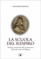 La scuola del respiro. Antologia commentata delle testimonianze sulla respirazione nel Belcanto