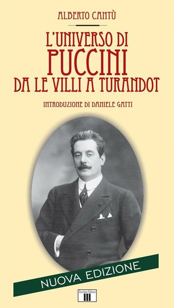 L'universo di Puccini da «Le Villi» a «Turandot» - Alberto Cantù - Libro Zecchini 2016 | Libraccio.it