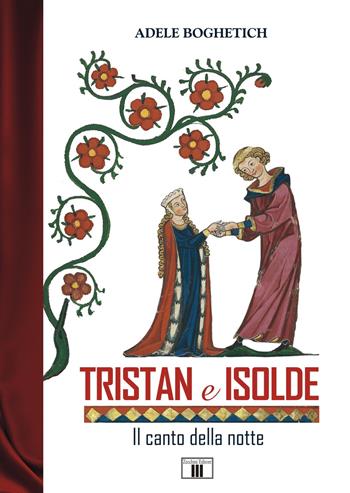 Tristan e Isolde. Il canto della notte - Adele Boghetich - Libro Zecchini 2016, I racconti della musica | Libraccio.it