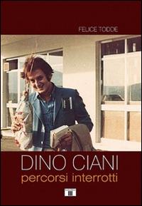 Dino Ciani. Percorsi interrotti - Felice Todde - Libro Zecchini 2016 | Libraccio.it