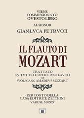 Il flauto di Mozart. Trattato su tutte le opere per flauto di Wolfgang Amadeus Mozart