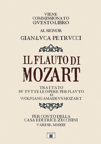 Il flauto di Mozart. Trattato su tutte le opere per flauto di Wolfgang Amadeus Mozart - Gian-Luca Petrucci - Libro Zecchini 2019 | Libraccio.it