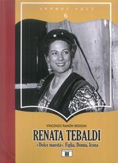 Renata Tebaldi. «Dolce maestà». Figlia, donna, icona