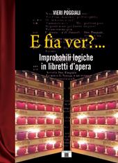 E fia ver?... Improbabili logiche in libretti d’opera