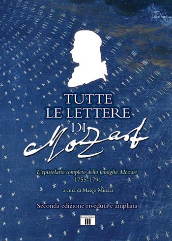 Tutte le lettere di Mozart. L'epistolario completo della famiglia Mozart 1755-1791. Ediz. ampliata  - Libro Zecchini 2020 | Libraccio.it