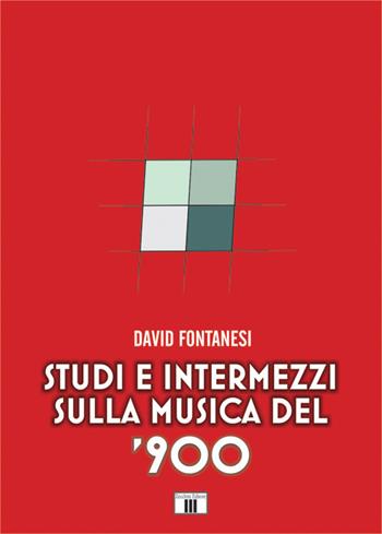 Studi e intermezzi sulla musica del '900 - David Fontanesi - Libro Zecchini 2020 | Libraccio.it