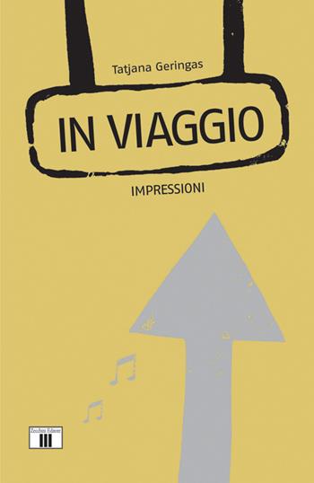 In viaggio. Impressioni - Tatjana Geringas - Libro Zecchini 2020 | Libraccio.it