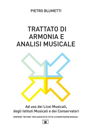 Trattato di armonia e analisi musicale. Ad uso dei Licei musicali, degli Istituti musicali e dei Conservatori. Per le Scuole superiori - Pietro Blumetti - Libro Zecchini 2022 | Libraccio.it