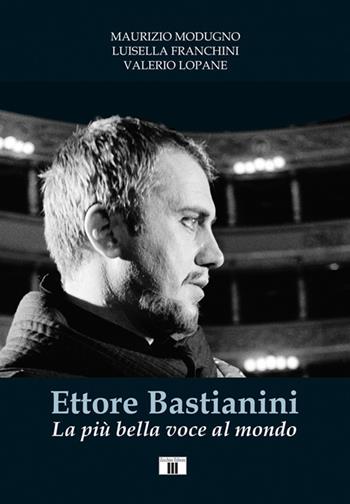 Ettore Bastianini. La più bella voce al mondo - Maurizio Modugno, Luisella Franchini, Valerio Lopane - Libro Zecchini 2022, Personaggi della musica | Libraccio.it