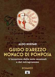 Image of Guido d’Arezzo monaco di Pomposa. L’inventore delle note musicali...