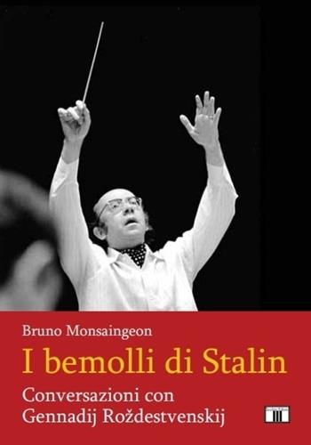 I bemolli di Stalin. Conversazioni con Gennadij Roždestvenskij - Bruno Monsaingeon - Libro Zecchini 2025 | Libraccio.it