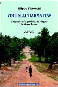 Voci nell'Harmattan. Geografie ed esperienze di viaggio in Sierra Leone - Filippo Pistocchi - Libro Il Ponte Vecchio 2010, Ursa major | Libraccio.it