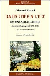 Da un chêv a l'êlt. Antologia delle opere poetiche (1981-2010)