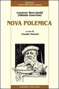 Nova polemica - Olindo Guerrini - Libro Il Ponte Vecchio 2011, Alma poesis. Poeti della Romagna contemp. | Libraccio.it