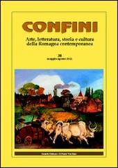 Confini. Arte, letteratura, storia e cultura della Romagna antica e contemporanea. Vol. 28