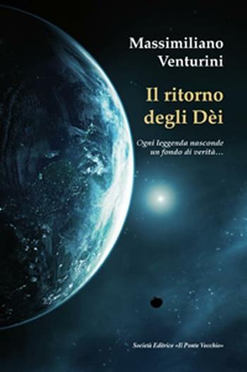 Il ritorno degli déi - Massimiliano Venturini - Libro Il Ponte Vecchio 2012, Cammei | Libraccio.it