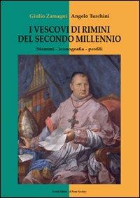 I vescovi di Rimini del secondo millennio. Stemmi, iconografia, profili - Giulio Zamagni, Angelo Turchini - Libro Il Ponte Vecchio 2013, Vicus. Testi e documenti di storia locale | Libraccio.it