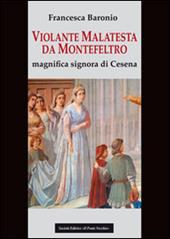 Violante Malatesta da Montefeltro, magnifica signora di Cesena