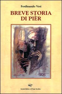 Breve storia di Pier - Ferdinando Vesi - Libro Il Ponte Vecchio 2014, Memorandum | Libraccio.it
