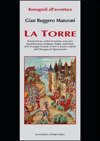 Romagnoli all'avventura. La Torre - G. Ruggero Manzoni - Libro Il Ponte Vecchio 2016 | Libraccio.it