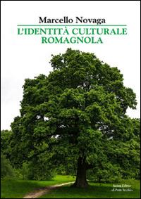 L'identità culturale dei romagnoli - Marcello Novaga - Libro Il Ponte Vecchio 2016, Ursa major | Libraccio.it