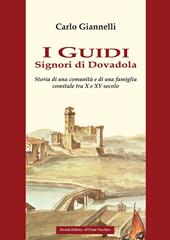 I Guidi. Signori di Dovadola. Storia di una comunità e di una famiglia comitale tra X e XV Secolo