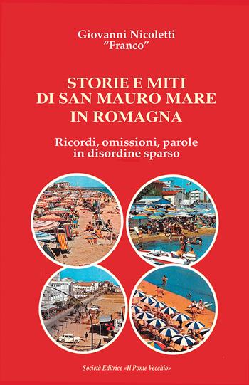 Storie di San Mauro Mare in Romagna - Giovanni Franco Nicoletti - Libro Il Ponte Vecchio 2017, Memorandum | Libraccio.it