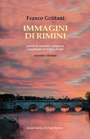 Immagini di Rimini. Testo spagnolo e italiano. Ediz. bilingue - Franco Grittani - Libro Il Ponte Vecchio 2017, Cammei | Libraccio.it