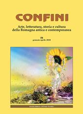 Confini. Arte, letteratura, storia e cultura della Romagna antica e contemporanea (2018). Vol. 58: Gennaio-aprile.