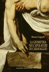 La geometria nei capolavori di Caravaggio. Ediz. italiana e inglese