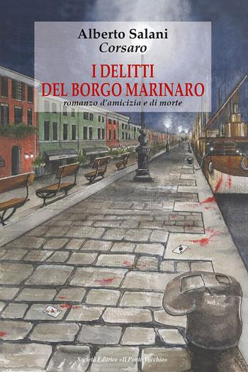 I delitti del borgo marinaro - Alberto Corsaro Salani - Libro Il Ponte Vecchio 2020, Cammei | Libraccio.it