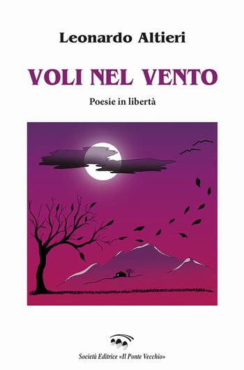 Voli nel vento - Leonardo Altieri - Libro Il Ponte Vecchio 2021, Alma poesis. Poeti della Romagna contemp. | Libraccio.it