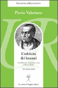 L' infelicità dei letterati - Pierio Valeriano - Libro La Scuola di Pitagora 2010, Umanesimo e Rinascimento | Libraccio.it
