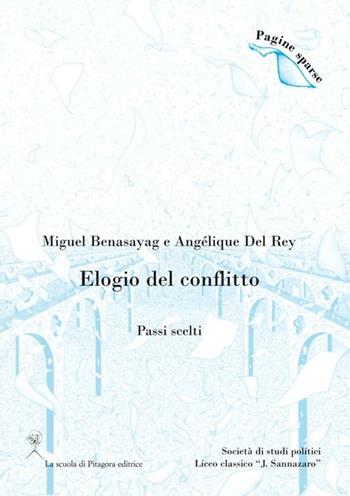 Elogio del conflitto. (Passi scelti) - Miguel Benasayag, Angélique Del Rey - Libro La Scuola di Pitagora 2012, Pagine sparse | Libraccio.it